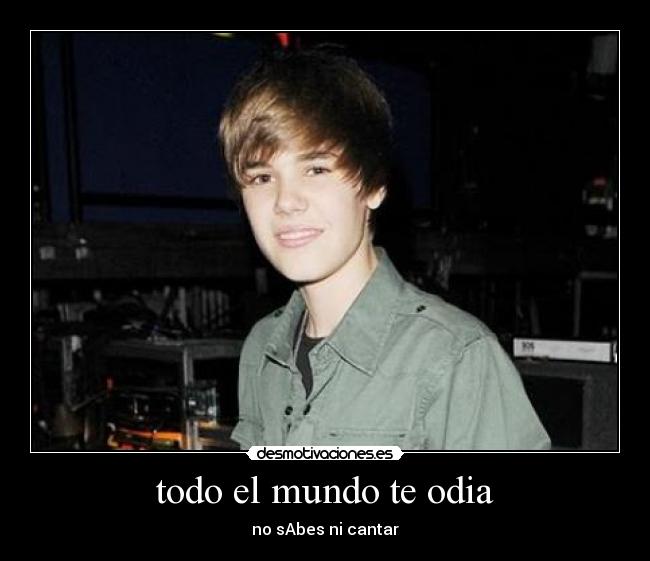 todo el mundo te odia -