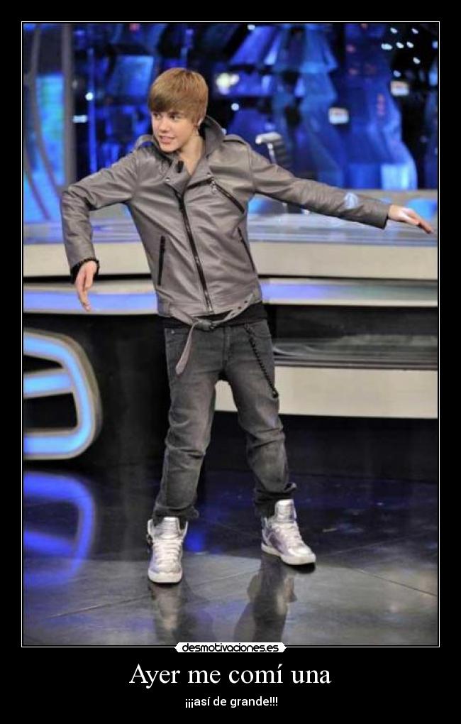 Ayer me comí una - ¡¡¡así de grande!!!