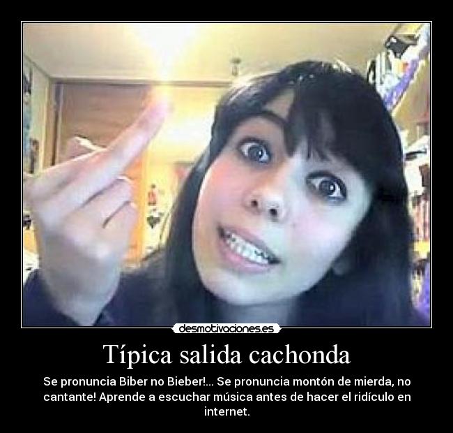Típica salida cachonda - Se pronuncia Biber no Bieber!... Se pronuncia montón de mierda, no
cantante! Aprende a escuchar música antes de hacer el ridículo en
internet.