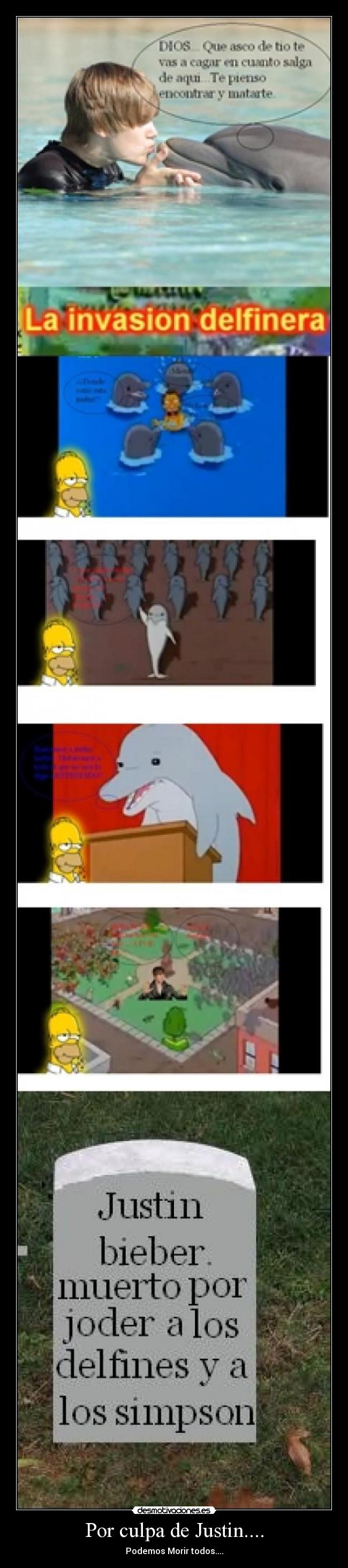 Por culpa de Justin.... - Podemos Morir todos....
