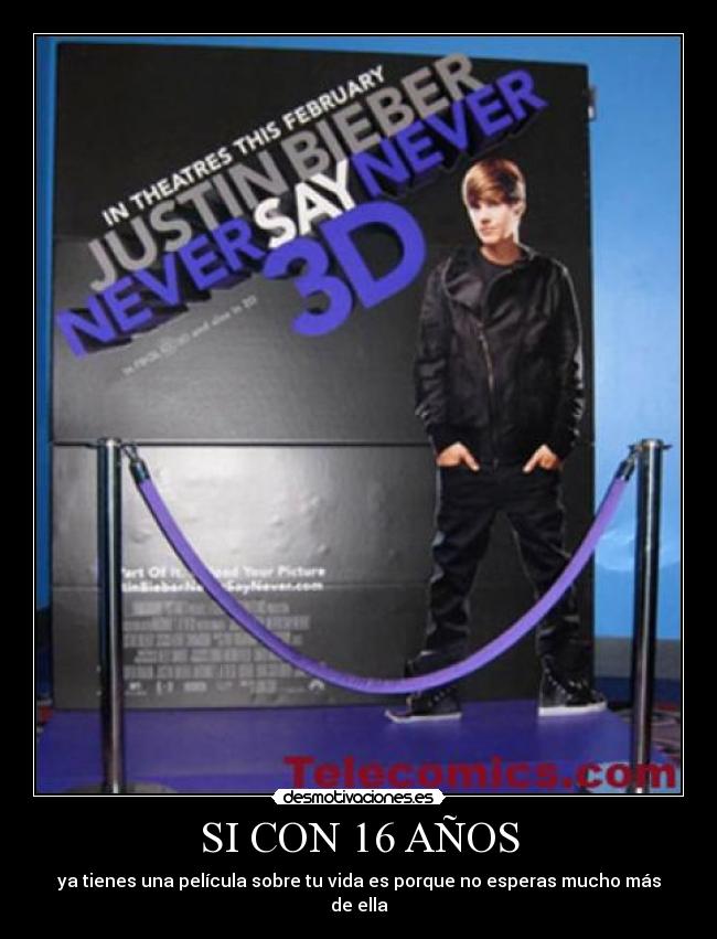 SI CON 16 AÑOS - ya tienes una película sobre tu vida es porque no esperas mucho más de ella
