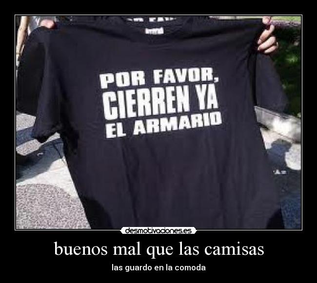 buenos mal que las camisas - 