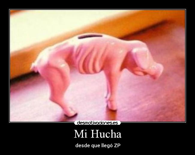 Mi Hucha - desde que llegó ZP