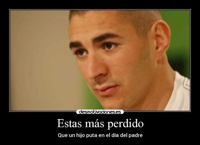 Estas más perdido - 