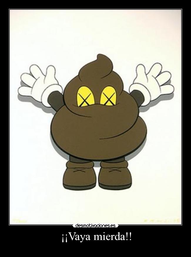¡¡Vaya mierda!! -
