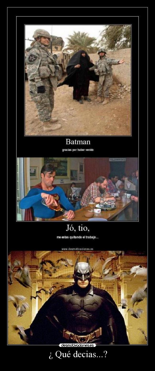 ¿ Qué decias...? -