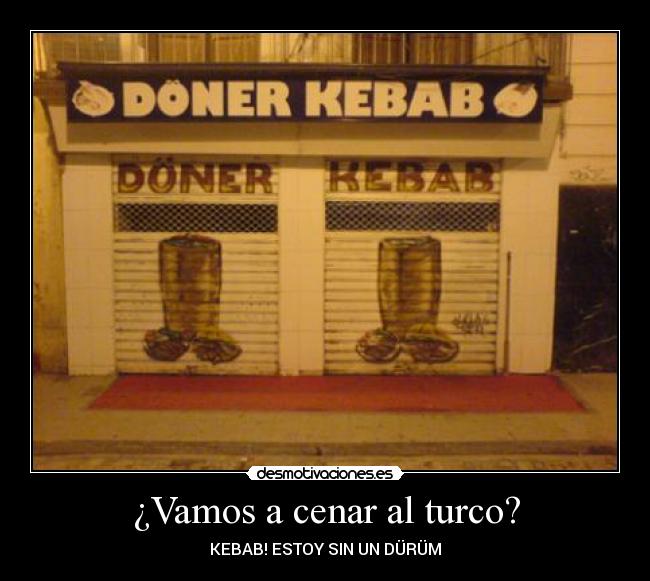 ¿Vamos a cenar al turco? - 