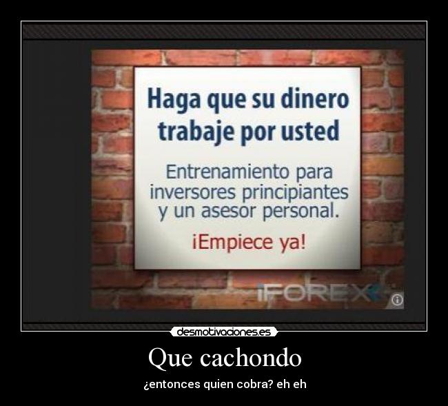 Que cachondo - ¿entonces quien cobra? eh eh