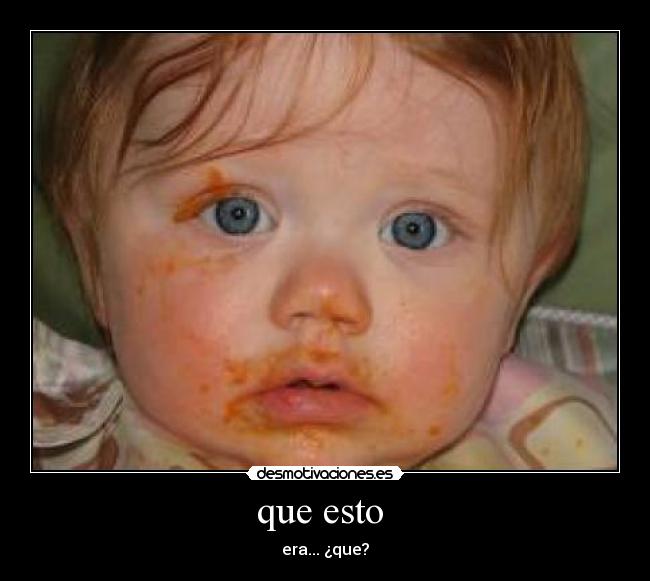 que esto  - era... ¿que?
