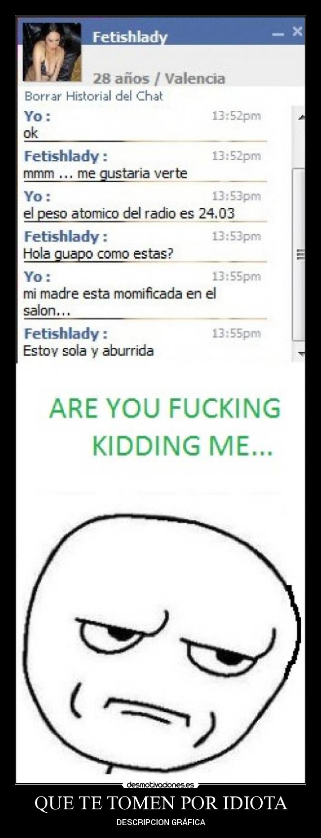 QUE TE TOMEN POR IDIOTA - DESCRIPCION GRÁFICA