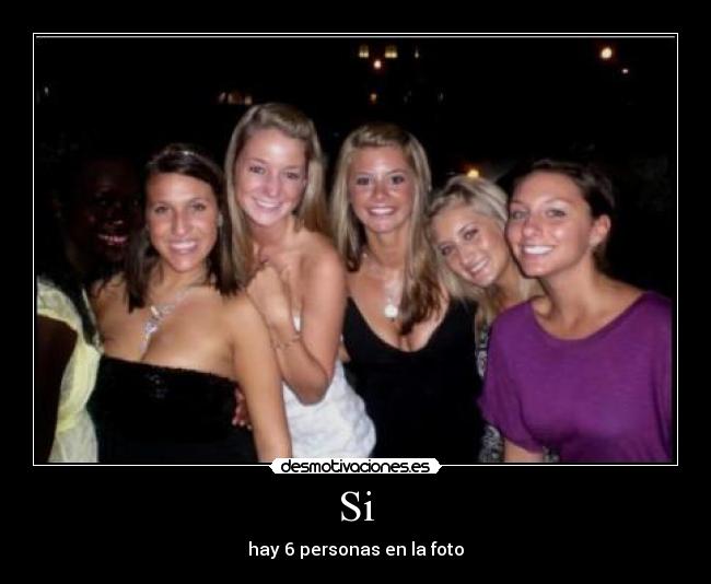 Si - hay 6 personas en la foto
