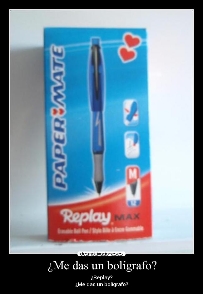 ¿Me das un bolígrafo? -