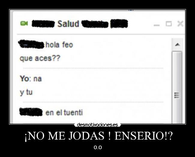 ¡NO ME JODAS ! ENSERIO!? - 