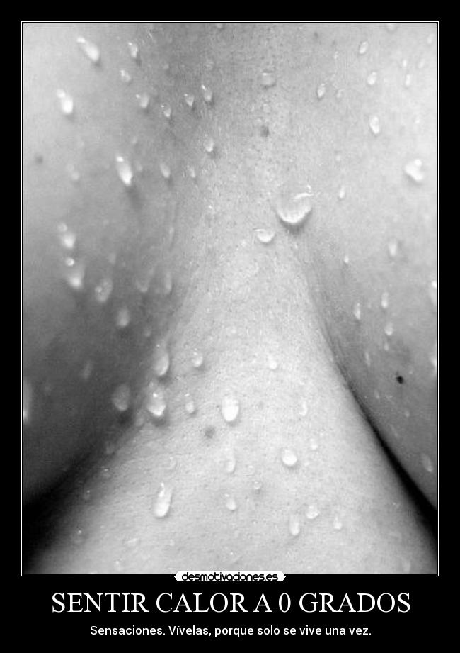 SENTIR CALOR A 0 GRADOS - 