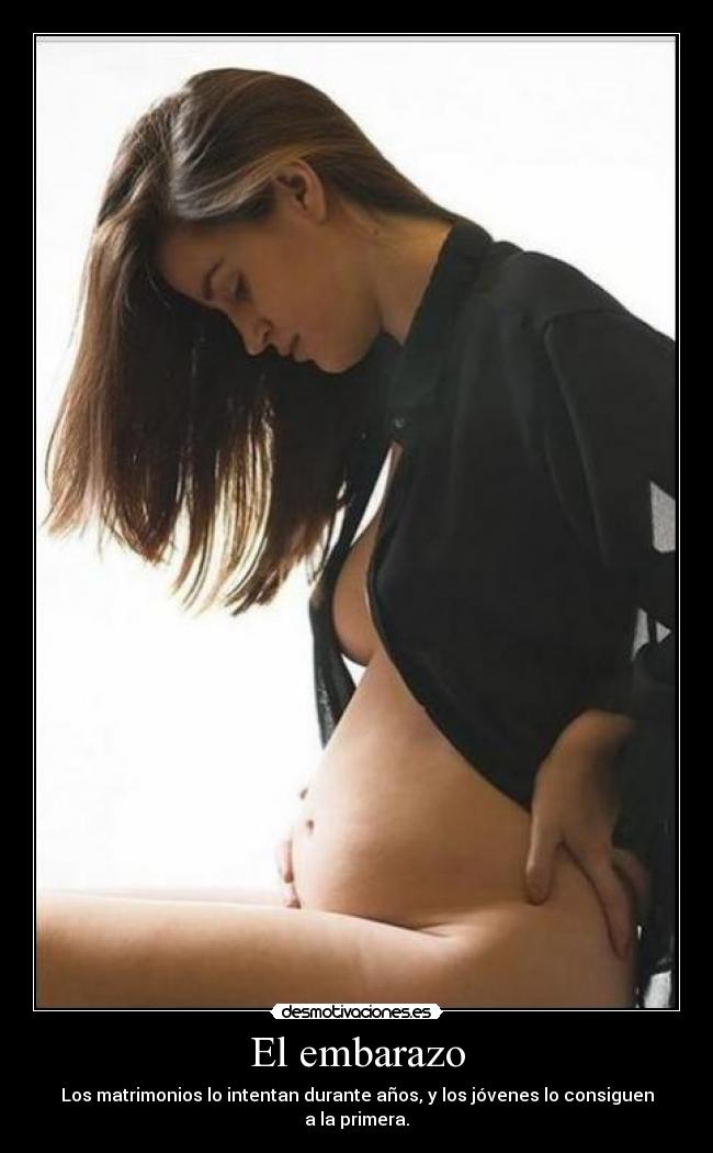 El embarazo - Los matrimonios lo intentan durante años, y los jóvenes lo consiguen a la primera.