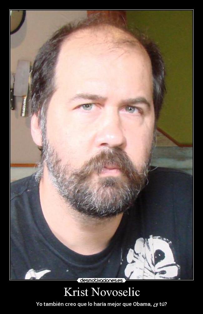 Krist Novoselic - Yo también creo que lo haría mejor que Obama, ¿y tú?