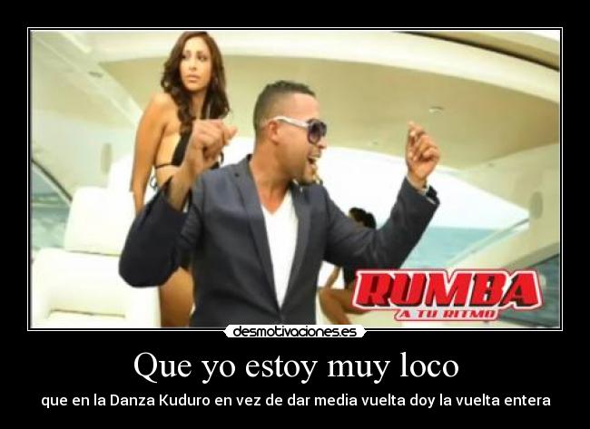Que yo estoy muy loco - 