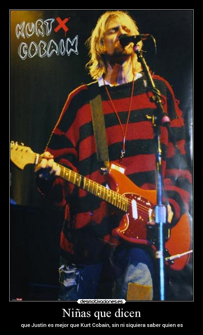 carteles kurt cobain nirvana justin bieber ninas desmotivaciones