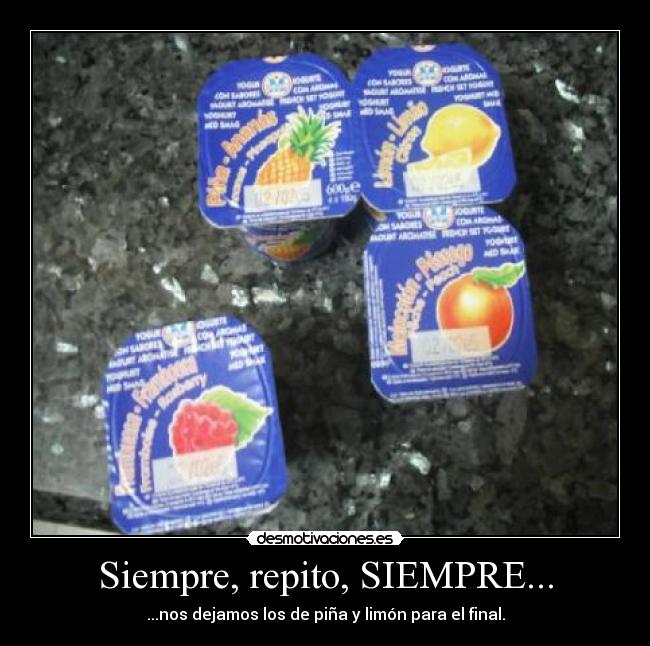 Siempre, repito, SIEMPRE... - 