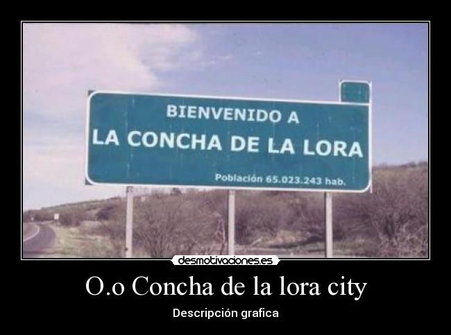 O.o Concha de la lora city - 