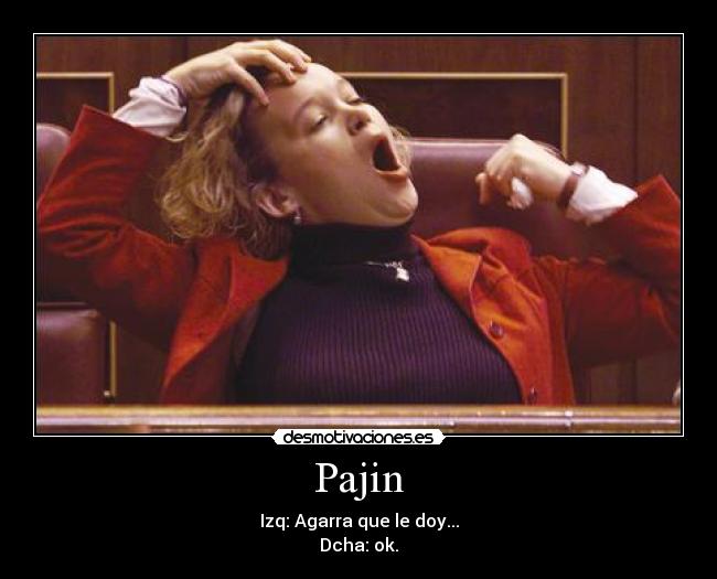 Pajin - Izq: Agarra que le doy...
Dcha: ok.