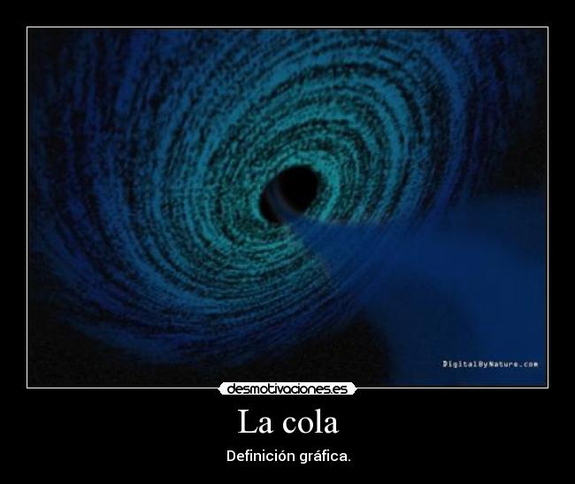 La cola -