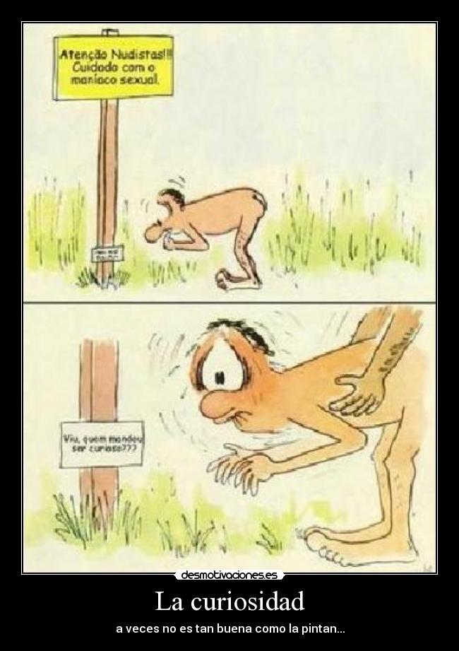 La curiosidad -
