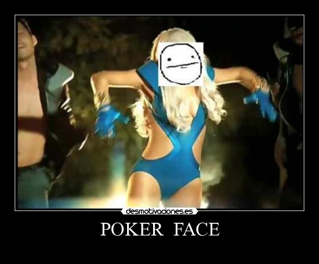 POKER  FACE - 