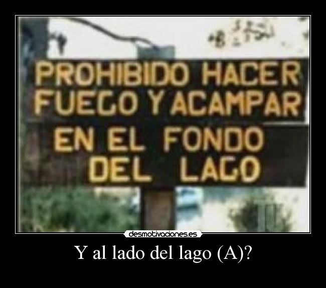 Y al lado del lago (A)? - 