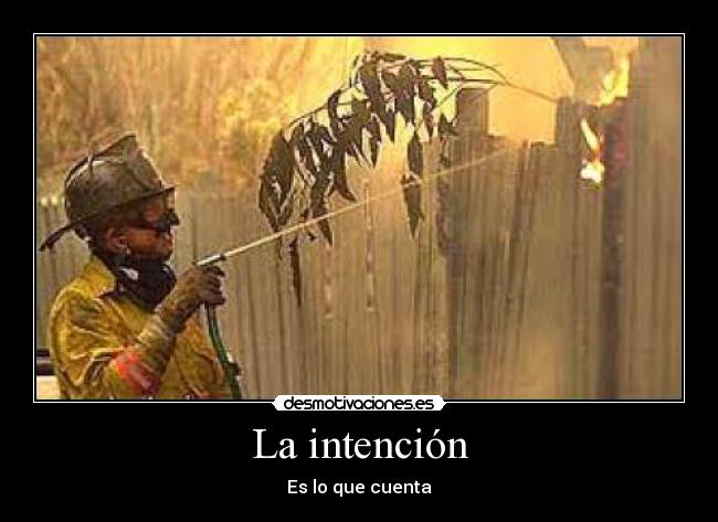 La intención - Es lo que cuenta
