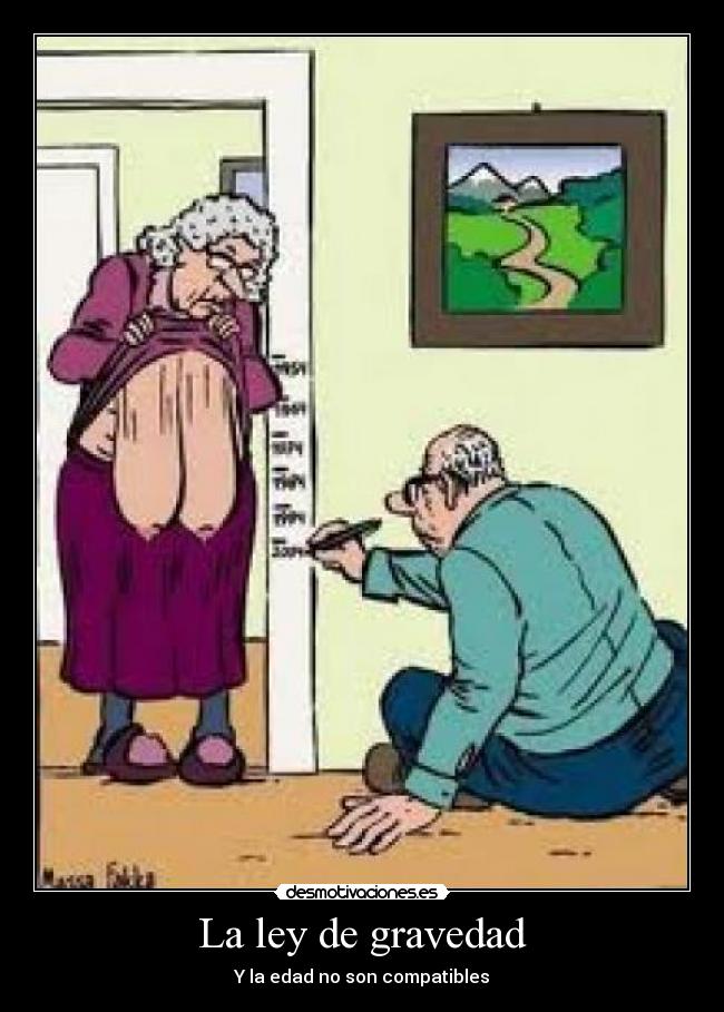 La ley de gravedad - Y la edad no son compatibles