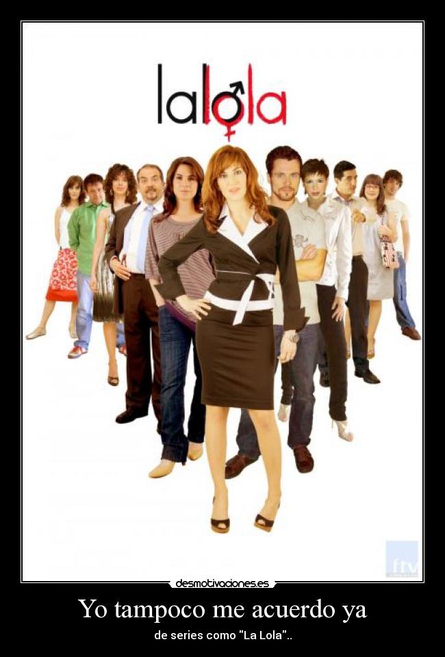 Yo tampoco me acuerdo ya - 