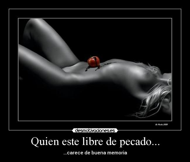 Quien este libre de pecado... - ...carece de buena memoria