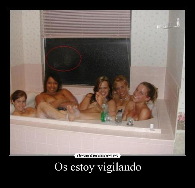 Os estoy vigilando -