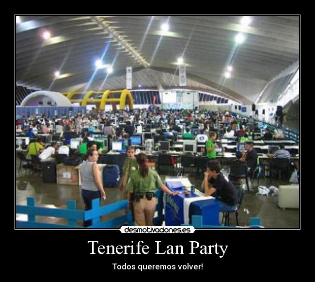 Tenerife Lan Party - Todos queremos volver!