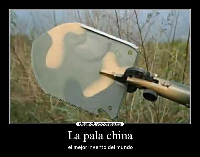La pala china - el mejor invento del mundo