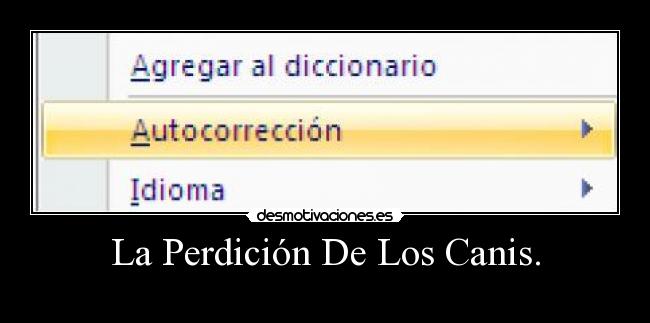 La Perdición De Los Canis. -