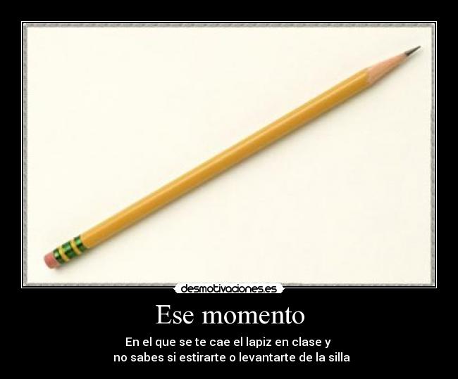 Ese momento -