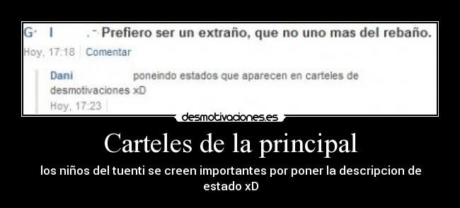 Carteles de la principal - los niños del tuenti se creen importantes por poner la descripcion de estado xD