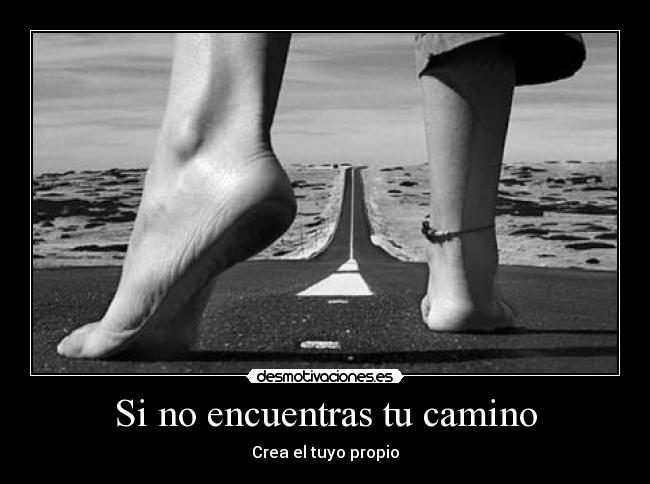 Si no encuentras tu camino - 