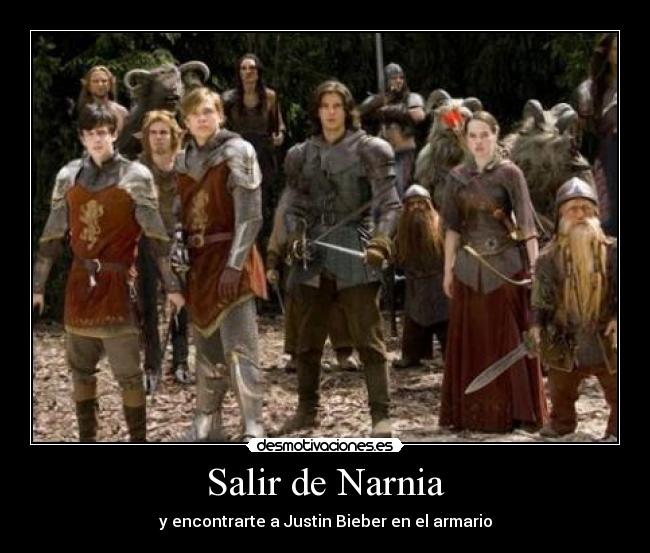 Salir de Narnia - y encontrarte a Justin Bieber en el armario
