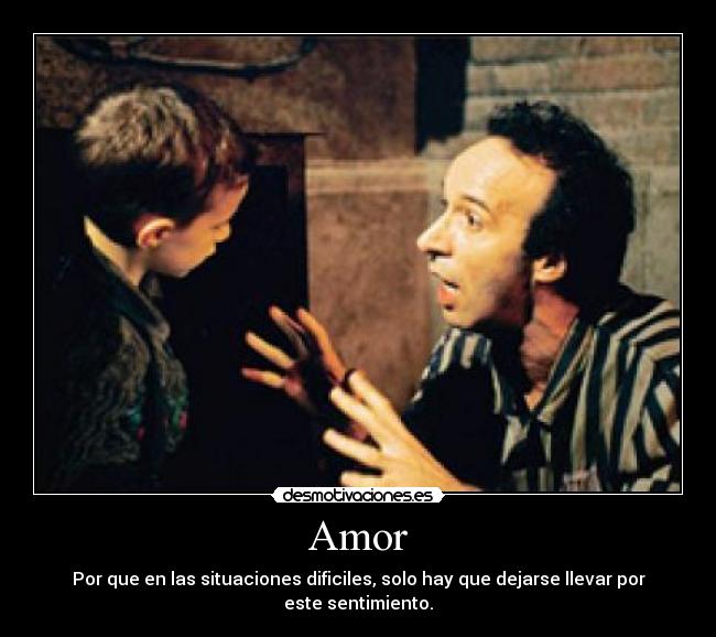 Amor - Por que en las situaciones dificiles, solo hay que dejarse llevar por este sentimiento.