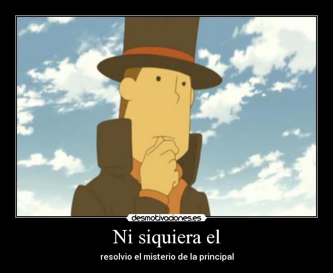 Ni siquiera el - resolvio el misterio de la principal