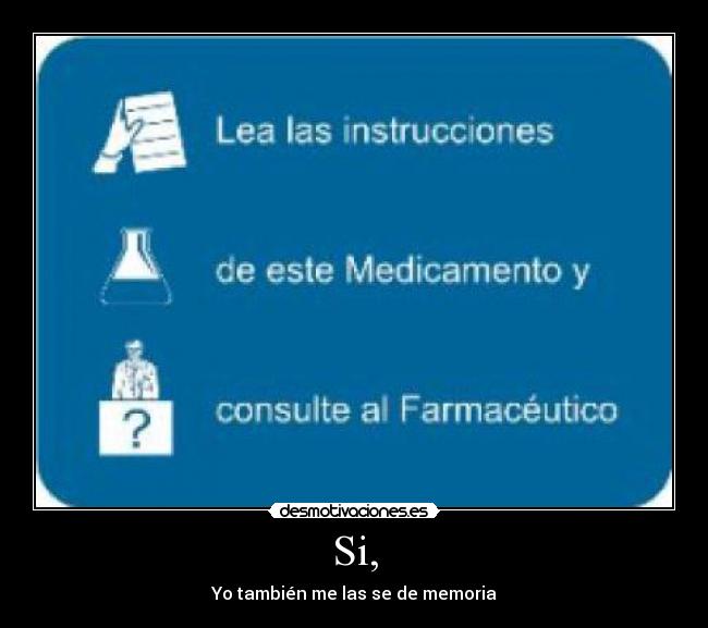 Si, - Yo también me las se de memoria