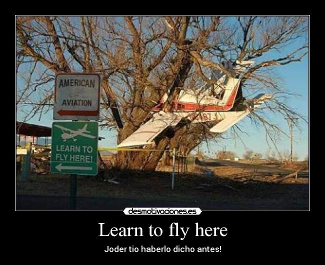 Learn to fly here - Joder tio haberlo dicho antes!