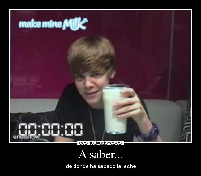 A saber... - de donde ha sacado la leche