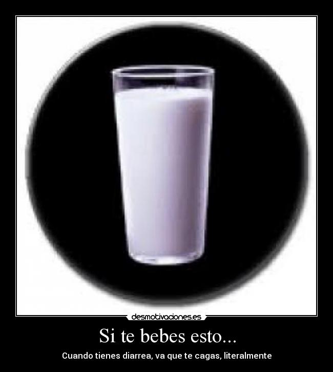 Si te bebes esto... - Cuando tienes diarrea, va que te cagas, literalmente