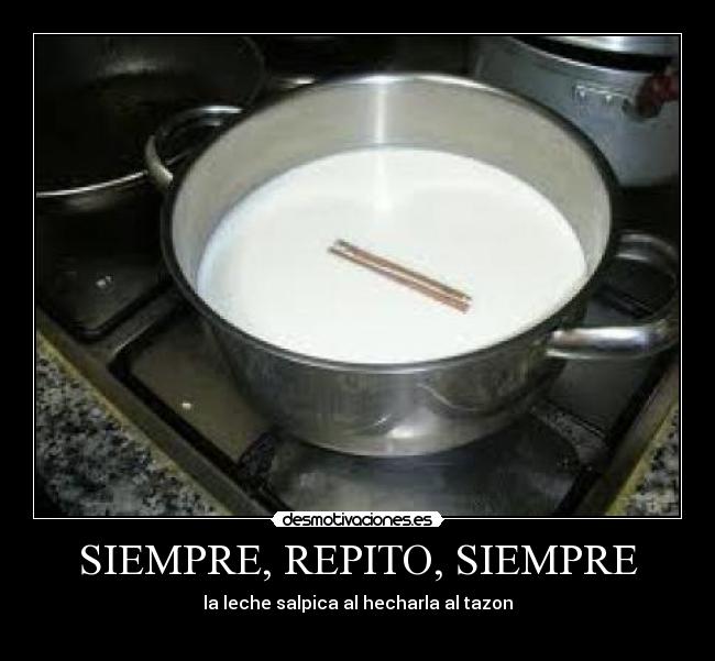 SIEMPRE, REPITO, SIEMPRE - 