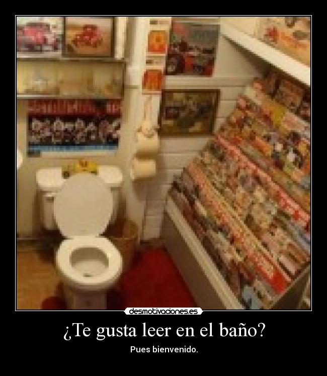 ¿Te gusta leer en el baño? -