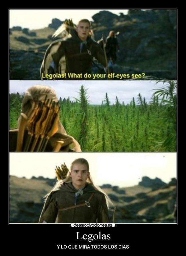 Legolas - Y LO QUE MIRA TODOS LOS DIAS